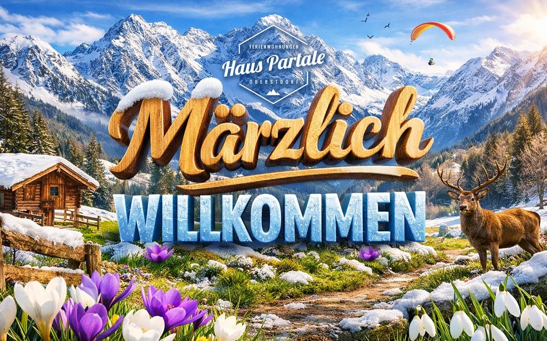 Märzlich Willkommen im Haus Partale Oberstdorf Allgäu